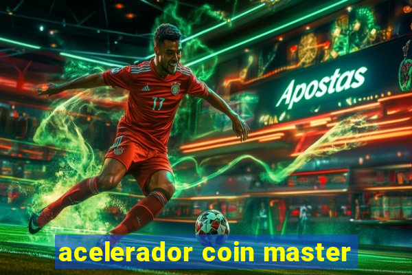 acelerador coin master